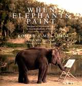 9780060953522-0060953527-When Elephants Paint: The Quest of Two Russian Artists to Save the Elephants of Thailand