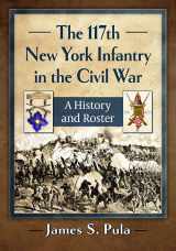 9781476689869-1476689865-The 117th New York Infantry in the Civil War: A History and Roster