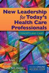 9781284023572-1284023575-New Leadership for Today's Health Care Professionals: Concepts and Cases