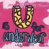 9781480805453-1480805459-U Is for Underwear
