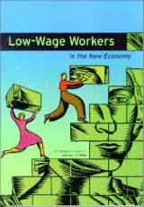 9780877667056-0877667055-Low-Wage Workers in the New Economy (Urban Institute Press)