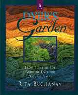 9781883010072-1883010071-A Dyer's Garden: From Plant to Pot, Growing Dyes for Natural Fibers