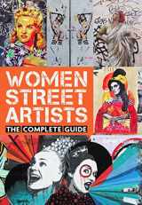9780692742082-0692742085-Women Street Artists: The Complete Guide