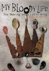 9781556524011-1556524013-My Bloody Life: The Making of a Latin King
