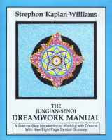 9780918572066-0918572061-The Jungian-Senoi Dreamwork Manual: A Step-by-Step Introduction to Working With Dreams