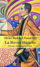 9782710368229-2710368226-La Revue blanche: Histoire, anthologie, portraits (1889-1903)