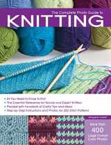 9781589235243-158923524X-The Complete Photo Guide to Knitting: *All You Need to Know to Knit *The Essential Reference for Novice and Expert Knitters *Packed with Hundreds of ... and Photos for 200 Stitch Patterns