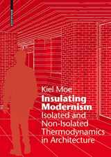 9783038215394-3038215392-Insulating Modernism: Isolated and Non-isolated Thermodynamics in Architecture