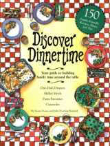 9781879958326-1879958325-Discover Dinnertime: Your Guide to Building Family Time Around the Table