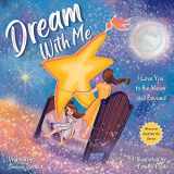 9781990469213-1990469213-Dream With Me: I Love You to the Moon and Beyond (Mother and Daughter Edition) (Wherever Shall We Go Children's Bedtime Story Series)