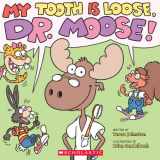 9780545289108-0545289106-My Tooth Is Loose, Dr. Moose