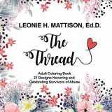 9781733296632-1733296638-THE THREAD Adult Coloring Book: Embrace Your Identity In Christ
