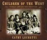 9780393049138-0393049132-Children of the West: Family Life on the Frontier