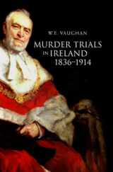 9781846821585-1846821584-Murder Trials in Ireland, 1836-1914 (Irish Legal History Society)