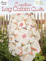 9781640255852-1640255850-Creative Log Cabin Quilts: 10 fresh, new designs