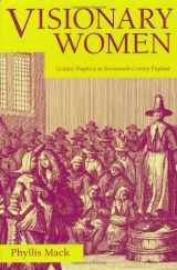 9780520089372-0520089375-Visionary Women: Ecstatic Prophecy in Seventeenth-Century England