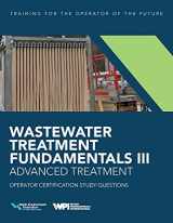 9781572784451-1572784458-Wastewater Treatment Fundamentals III- Advanced Treatment Operator Certification Study Questions