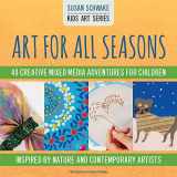9780991293599-0991293592-Art For All Seasons (Kids Art Series)