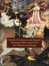 9780300119442-0300119445-Northern European and Spanish Paintings before 1600 in the Art Institute of Chicago: A Catalogue of the Collection