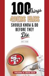 9781600787911-1600787916-100 Things 49ers Fans Should Know & Do Before They Die (100 Things...Fans Should Know)
