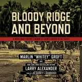 9781483035529-1483035522-Bloody Ridge and Beyond: A World War II Marine's Memoir of Edson's Raiders in the Pacific