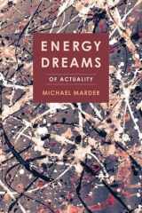 9780231180580-0231180586-Energy Dreams: Of Actuality
