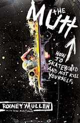 9780060556181-0060556188-The Mutt: How to Skateboard and Not Kill Yourself