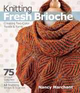 9781936096770-1936096773-Knitting Fresh Brioche: Creating Two-Color Twists & Turns