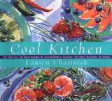 9780688155131-0688155138-Cool Kitchen: No Oven, No Stove, No Sweat! 125 Delicious, No-Work Recipes For Summertime Or Anytime