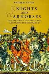 9780851155685-0851155685-Knights and Warhorses: Military Service and the English Aristocracy Under Edward III