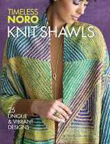 9781970048087-1970048085-Knit Shawls: 25 Unique & Vibrant Designs (Timeless Noro)