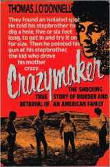 9780061004254-0061004251-Crazymaker: The Shocking True Story of Murder and Betrayal in an American Family