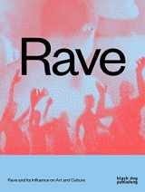 9781910433874-191043387X-RAVE: Rave and its Influence on Art and Culture