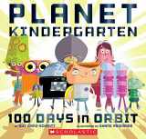 9781338277227-1338277227-Planet Kindergarten: 100 Days in Orbit
