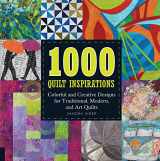 9781592539840-159253984X-1000 Quilt Inspirations: Colorful and Creative Designs for Traditional, Modern, and Art Quilts