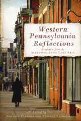 9781609493172-1609493176-Western Pennsylvania Reflections: Stories from the Alleghenies to Lake Erie