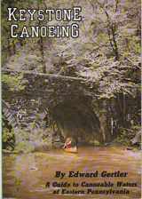 9780960590865-0960590862-KEYSTONE CANOEING A Guide to Canoeable Water of Eastern Pennsylvania