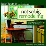 9781561588275-156158827X-The Not So Big Remodeling: Tailoring Your Home for the Way You Really Live