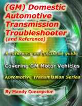 9781466390379-1466390379-Gm Domestic Automotive Transmission Troubleshooter and Reference