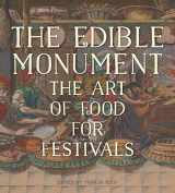 9781606064542-1606064541-The Edible Monument: The Art of Food for Festivals