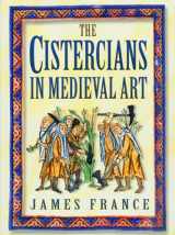 9780879078706-0879078707-The Cistercians In Medieval Art (Volume 170) (Cistercian Studies)