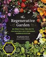 9780760371688-0760371687-The Regenerative Garden: 80 Practical Projects for Creating a Self-sustaining Garden Ecosystem