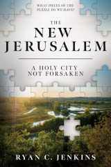 9781462141265-1462141269-The New Jerusalem: A Holy City Not Forsaken