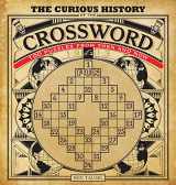 9781937994457-1937994457-The Curious History of the Crossword: 100 Puzzles from Then and Now (Volume 1) (Puzzlecraft, 1)
