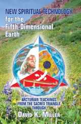9781891824791-1891824791-New Spiritual Technology for the Fifth-Dimensional Earth: Arcturian Teachings from the Sacred Triangle