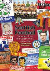9781785318641-1785318640-Scottish Football: Souvenirs from the Golden Years - 1946 to 1986
