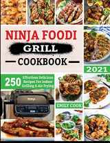 9781952504792-1952504791-Ninja Foodi Grill Cookbook 2021: 250 Effortless Delicious Recipes For Indoor Grilling & Air Frying