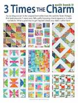 9781464706608-1464706603-LEISURE ARTS 3 Times The Charm Book 2 Quilt Book - pre-cut charm pack quilt designs