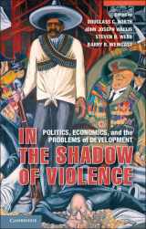 9781107014213-1107014212-In the Shadow of Violence: Politics, Economics, and the Problems of Development