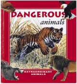 9780865055605-0865055602-Dangerous Animals (Extraordinary Animals Series)